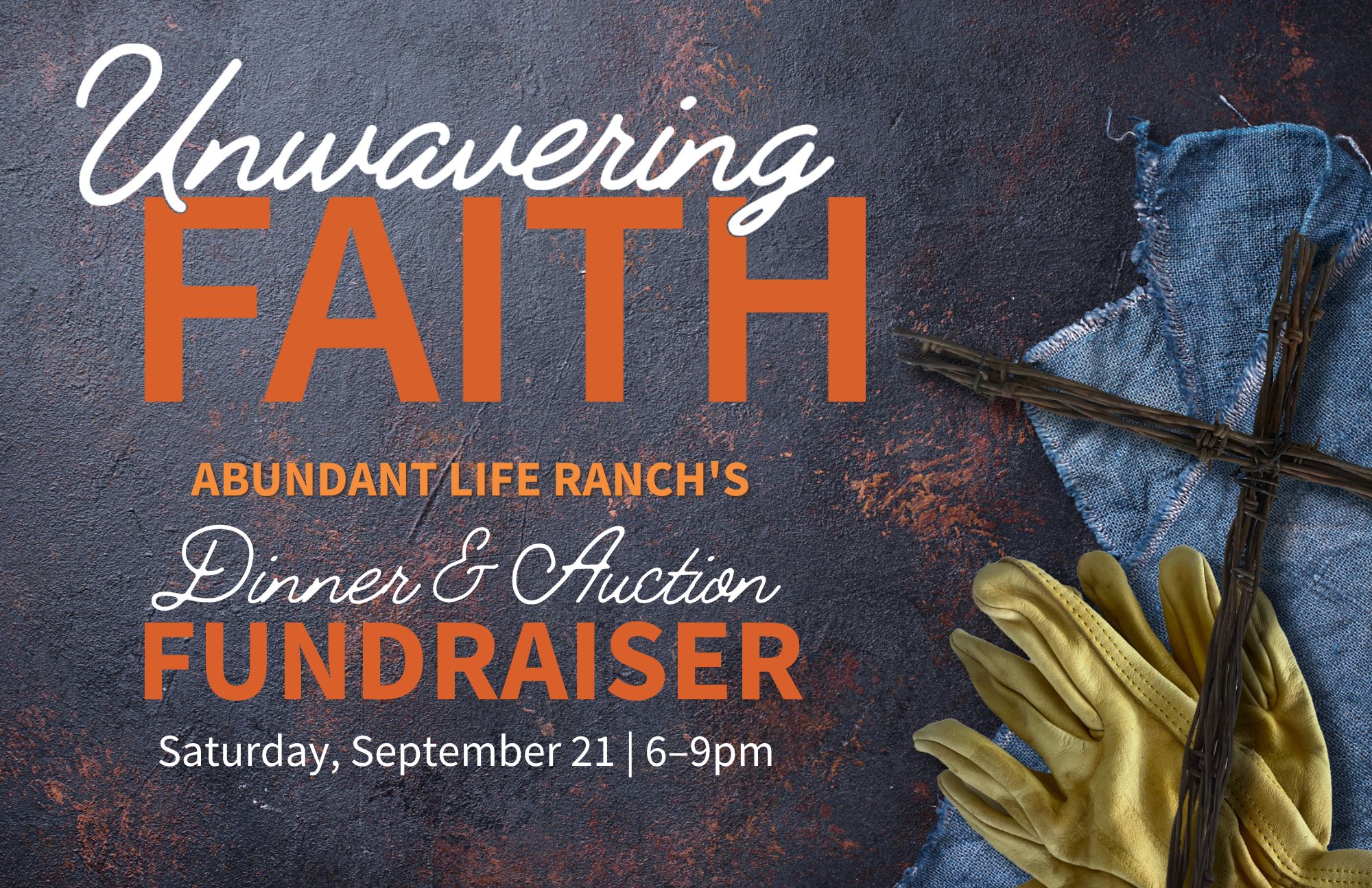 Unwavering Faith - Abundant Life Ranch's 2024 Dinner & Auction Fundraiser