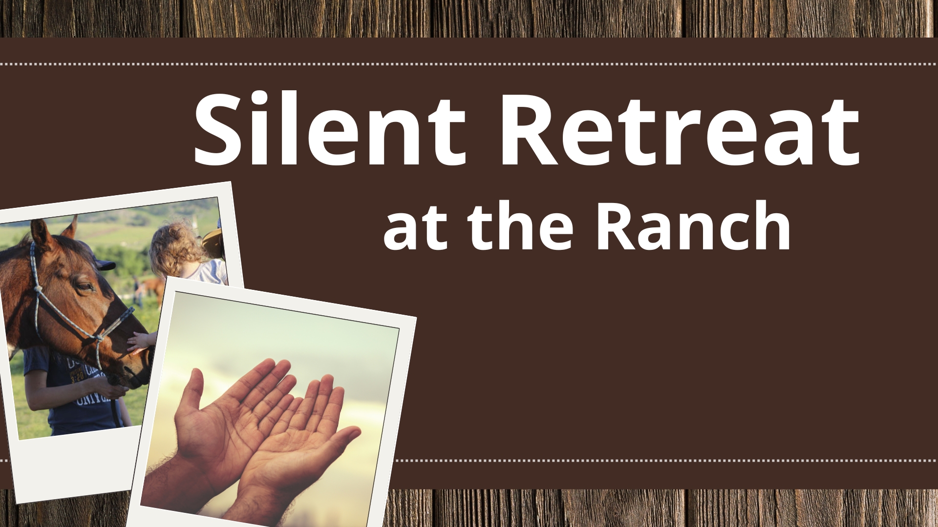 Slient Retreat at Abundant Life Ranch